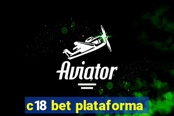 c18 bet plataforma